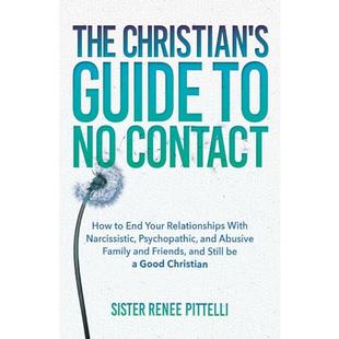 The Christian's Guide to No Contact: How to End Your Relationships With Narcissistic, Psychopathic, and Abusive Family and Friends, and Still be a Good Christian audiobook cover