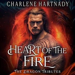 Heart of the Fire: The Dragon Tributes, Book 3 audiobook cover