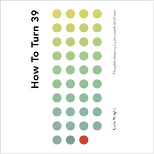How to Turn 39: Thoughts About Aging for People of All Ages audiobook cover