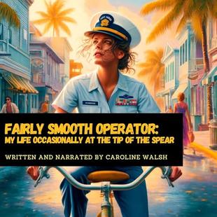 Fairly Smooth Operator: My Life Occasionally at the Tip of the Spear audiobook cover