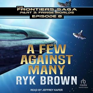 A Few Against Many: Frontiers Saga, Part 3: Fringe Worlds, Book 8 audiobook cover