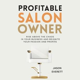 Profitable Salon Owner: Rise above the Chaos in Your Business and Reignite Your Passion and Profits audiobook cover
