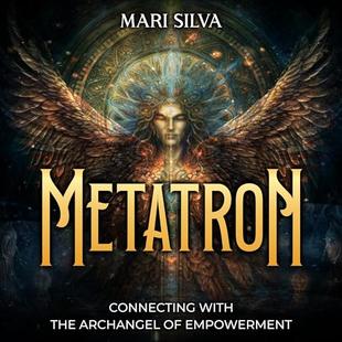 Metatron: Connecting with the Archangel of Empowerment: Connecting with Spirit Guides audiobook cover