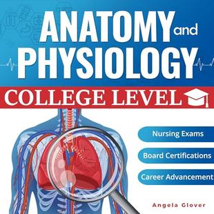 College Level Anatomy and Physiology: Essential Knowledge for Healthcare Students, Professionals, and Caregivers Preparing for Nursing Exams, Board Certifications, and Beyond audiobook cover