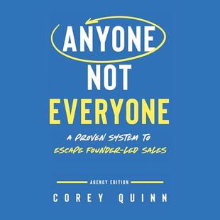Anyone, Not Everyone: A Proven System for Agencies to Escape Founder-Led Sales audiobook cover