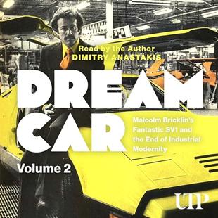 Dream Car: Malcolm Bricklin’s Fantastic SV1 and the End of Industrial Modernity, Vol 2 audiobook cover