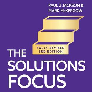 The Solutions Focus, 3rd Edition: Transforming change for coaches, leaders and consultants audiobook cover