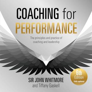 Coaching for Performance, 6th edition: The Principles and Practice of Coaching and Leadership: Fully Revised Edition for 2024 audiobook cover