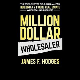 Million Dollar Wholesaler: The Step-by-Step Field Manual for Building a 7-Figure Real Estate Wholesaling Business audiobook cover