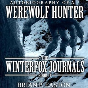 Winterfox Journals: Book 2: Autobiography of a Werewolf Hunter audiobook cover