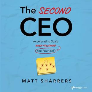 The Second CEO: Accelerating Scale When Following the Founder audiobook cover