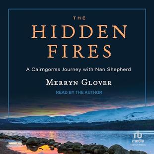 The Hidden Fires: A Cairngorms Journey with Nan Shepherd audiobook cover