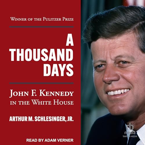 A Thousand Days: John F. Kennedy in the White House audiobook cover