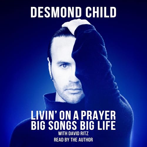 Livin' On A Prayer: Big Songs Big Life audiobook cover